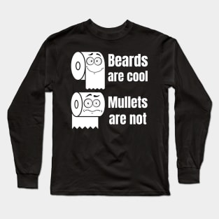 Toilet Paper Beards Are Cool Long Sleeve T-Shirt